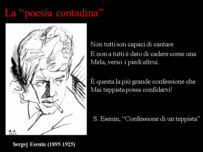 La “poesia contadina” Non tutti son capaci di cantare E non a tutti è